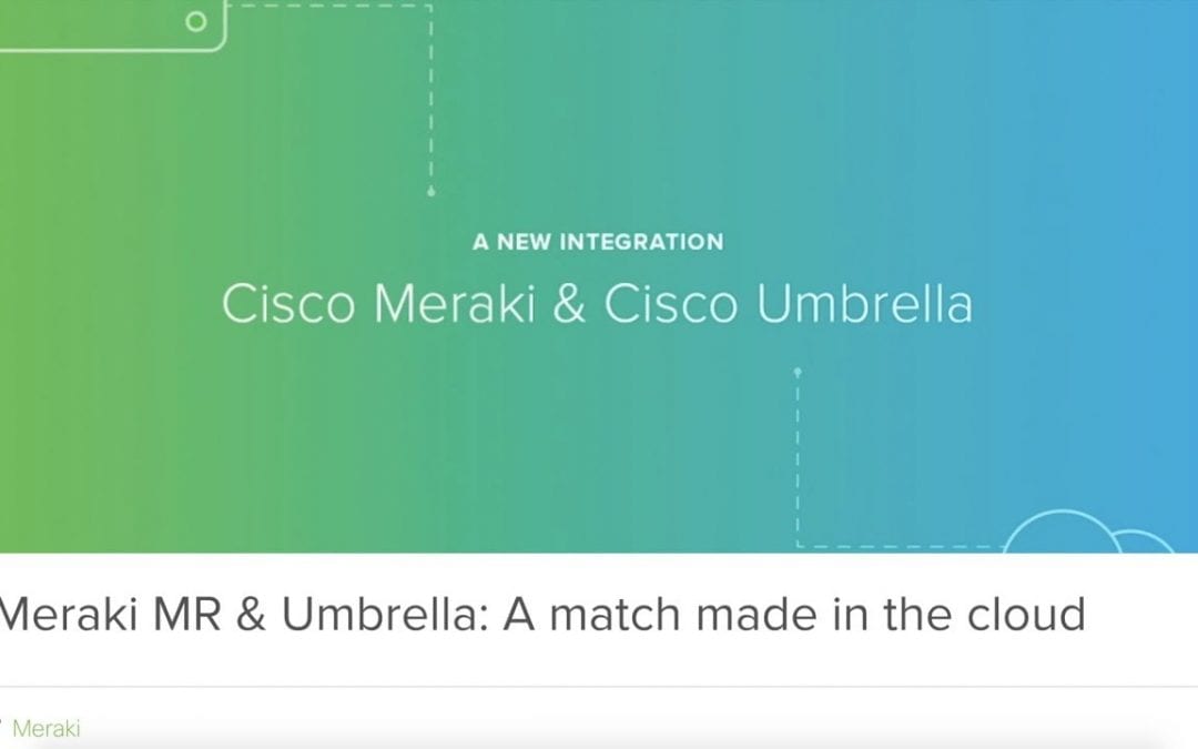Meraki MR/Umbrella Integration: Seamless Network Security