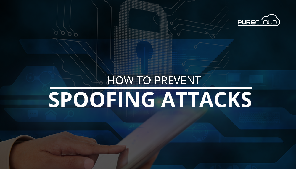 How to Prevent Spoofing Attacks