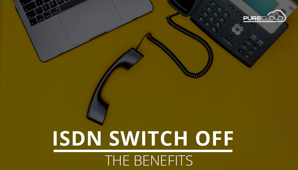 ISDN Switch Off – The Benefits