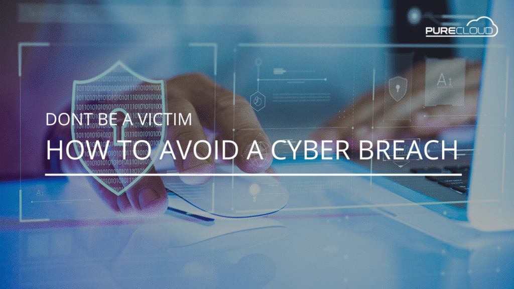 Don't Be A Victim - How to Avoid a Cyber Breach header image